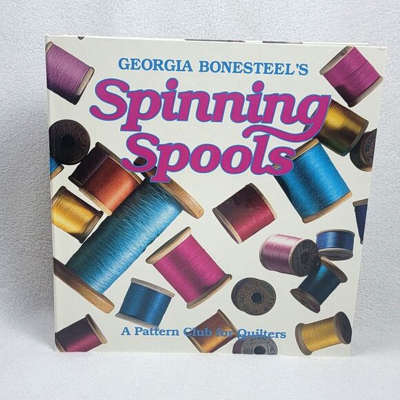Spinning Spools A Pattern Club for Quilters Book Volume 2 Georgia Bonesteel 1991 - Picture 1 of 5